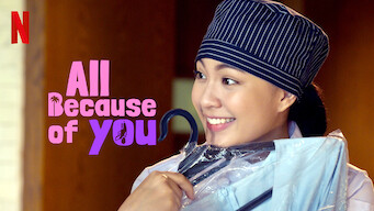 All Because of You (2020) - Netflix | Flixable